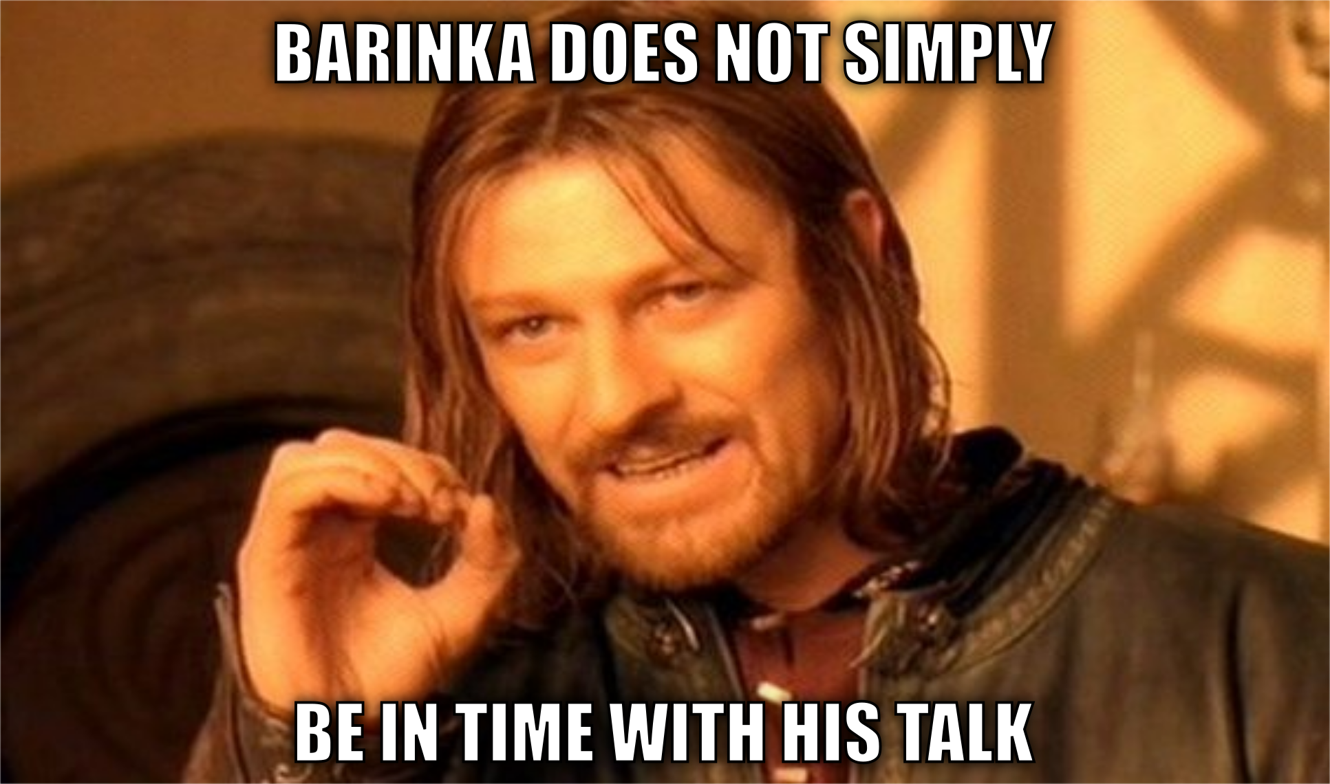 Barinka does not simply be in time with his talk.