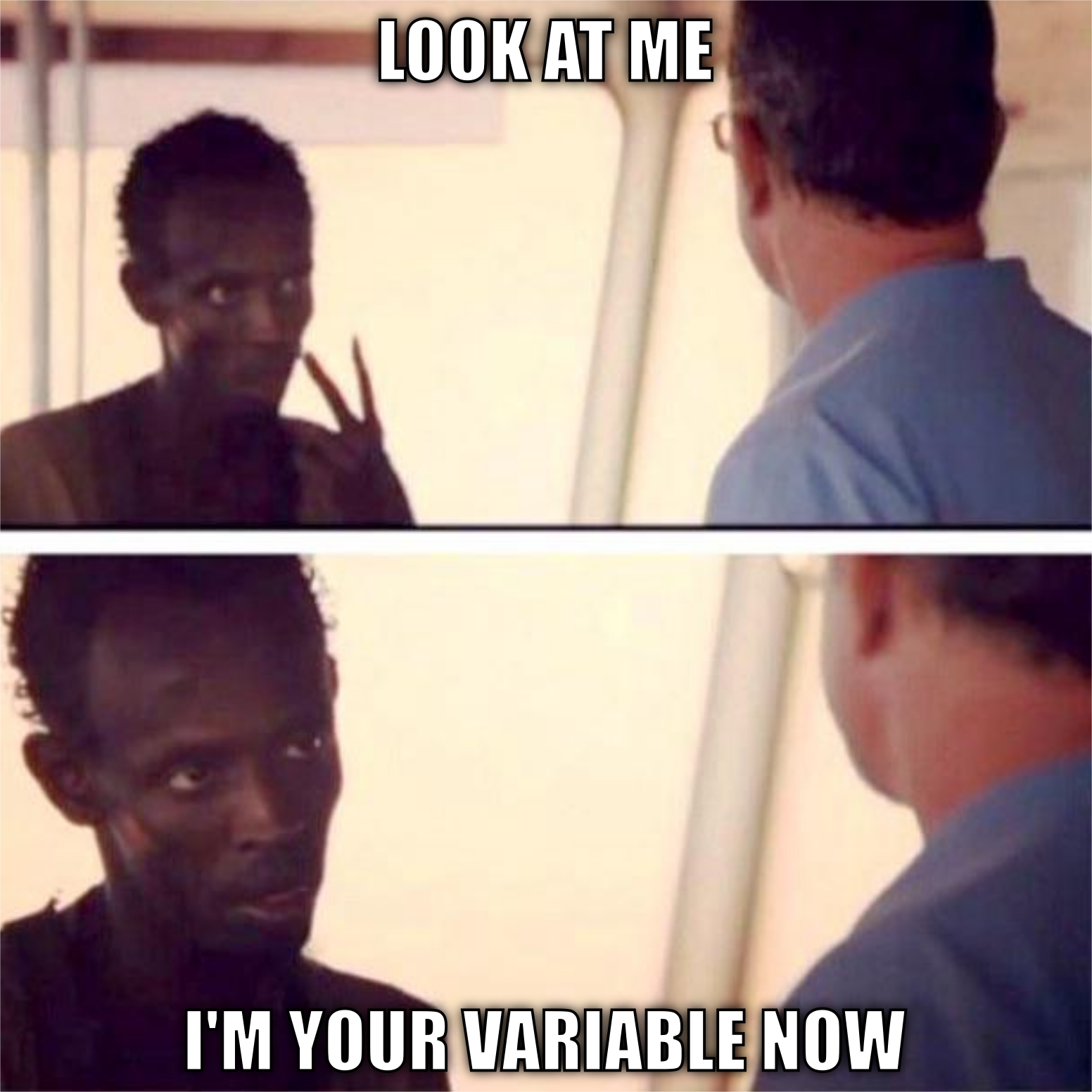 Look at me, I'm your variable now.